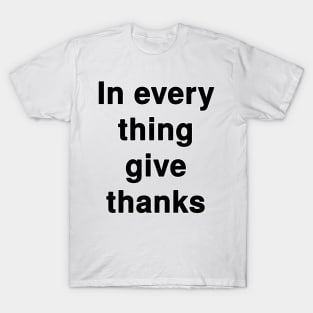 In everything give thanks Typography T-Shirt